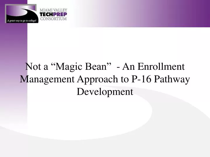 not a magic bean an enrollment management approach to p 16 pathway development