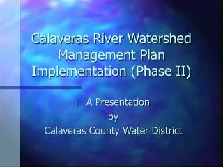 Calaveras River Watershed Management Plan Implementation (Phase II)