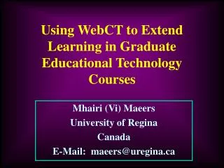 Using WebCT to Extend Learning in Graduate Educational Technology Courses