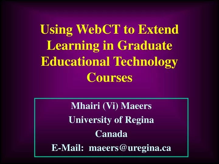 using webct to extend learning in graduate educational technology courses