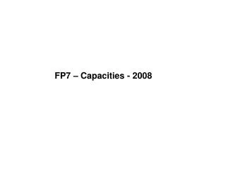 FP7 – Capacities - 2008