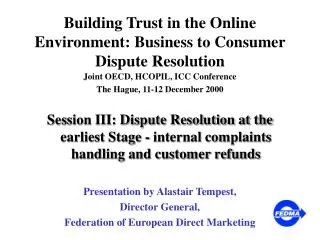 Building Trust in the Online Environment: Business to Consumer Dispute Resolution