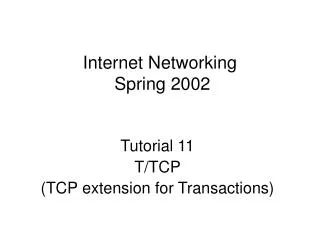 Internet Networking Spring 2002