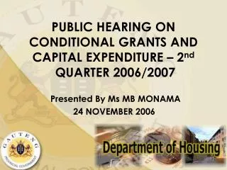 PUBLIC HEARING ON CONDITIONAL GRANTS AND CAPITAL EXPENDITURE – 2 nd QUARTER 2006/2007