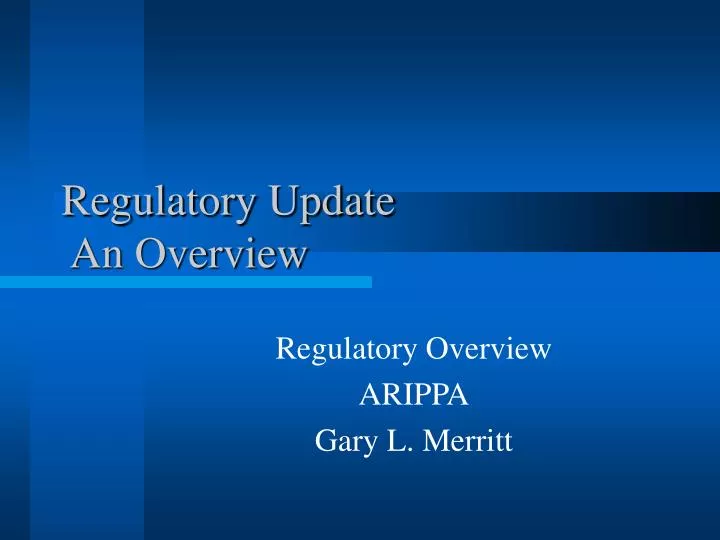 regulatory update an overview