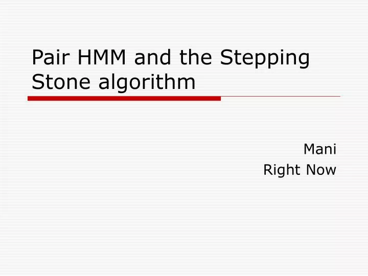pair hmm and the stepping stone algorithm