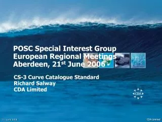 POSC Special Interest Group European Regional Meetings Aberdeen, 21 st June 2006