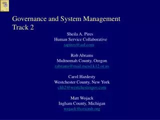 Governance and System Management Track 2 			 Sheila A. Pires