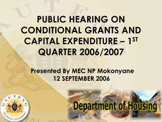 PUBLIC HEARING ON CONDITIONAL GRANTS AND CAPITAL EXPENDITURE – 1 ST QUARTER 2006/2007