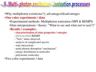 Why multiphoton exitations(?); advantages/disadvantages One color experiments / data