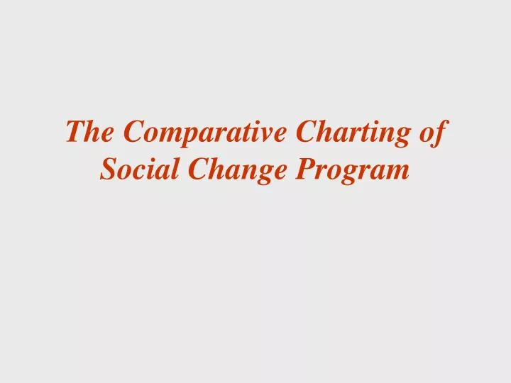 the comparative charting of social change program