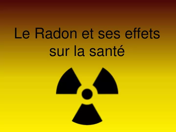 le radon et ses effets sur la sant