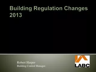 Building R egulation Changes 2013