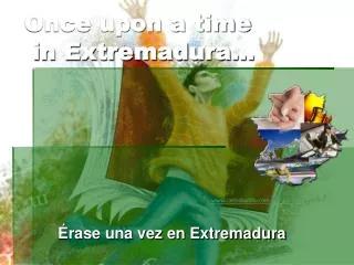 once upon a time in extremadura