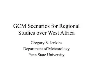 GCM Scenarios for Regional Studies over West Africa