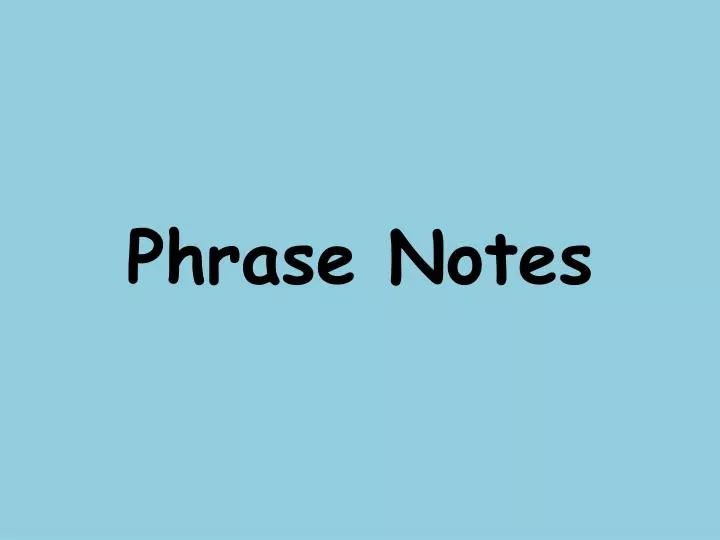 phrase notes
