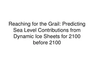 1990: How will the potentially unstable West Antarctic ice sheet affect future sea level?