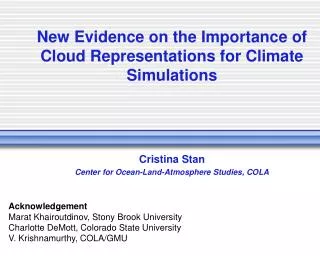 New Evidence on the Importance of Cloud Representations for Climate Simulations