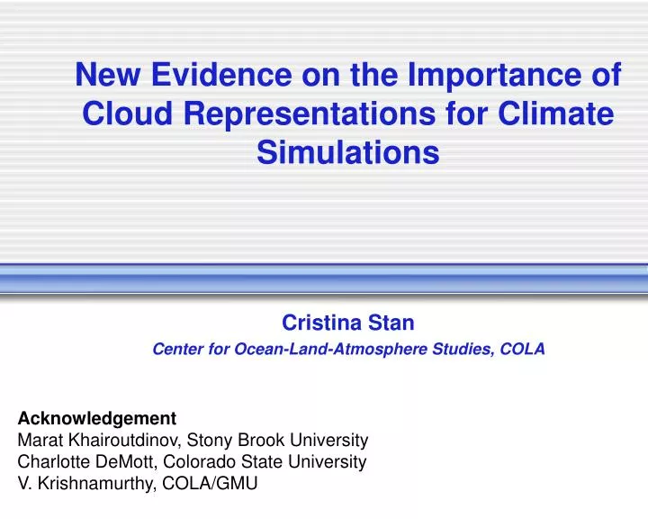 new evidence on the importance of cloud representations for climate simulations
