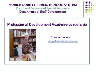 Professional Development Academy-Leadership 				 Brenda Haskew