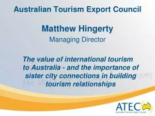 Australian Tourism Export Council Matthew Hingerty Managing Director