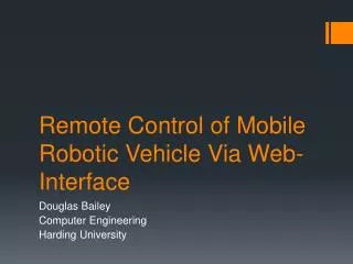 Remote Control of Mobile Robotic Vehicle Via Web-Interface