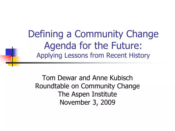 defining a community change agenda for the future applying lessons from recent history