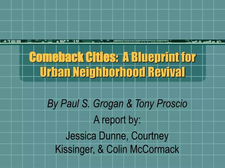 comeback cities a blueprint for urban neighborhood revival