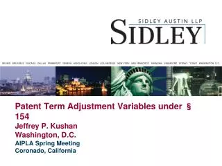 Patent Term Adjustment Variables under § 154 Jeffrey P. Kushan Washington, D.C.