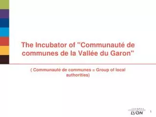 The Incubator of &quot;Communauté de communes de la Vallée du Garon&quot;