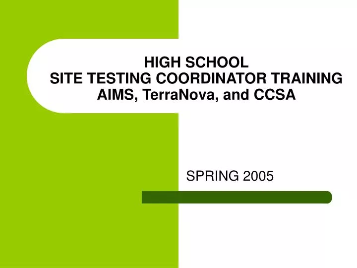 high school site testing coordinator training aims terranova and ccsa