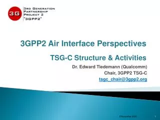 3GPP2 Air Interface Perspectives TSG-C Structure &amp; Activities