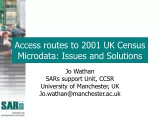 Access routes to 2001 UK Census Microdata: Issues and Solutions