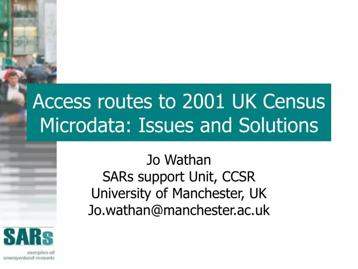 access routes to 2001 uk census microdata issues and solutions