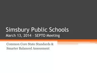 Simsbury Public Schools March 13, 2014 – SEPTO Meeting