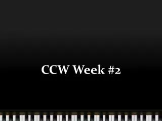 CCW Week #2