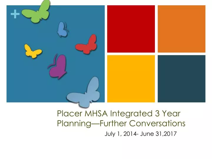 placer mhsa integrated 3 year planning further conversations