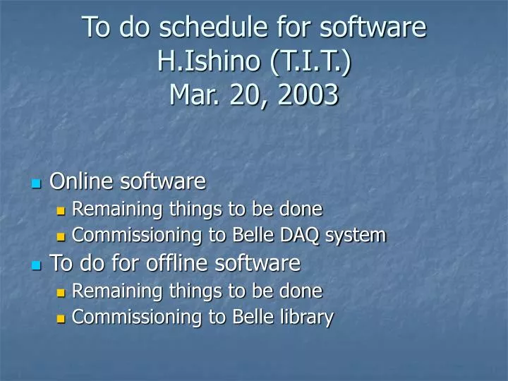 to do schedule for software h ishino t i t mar 20 2003