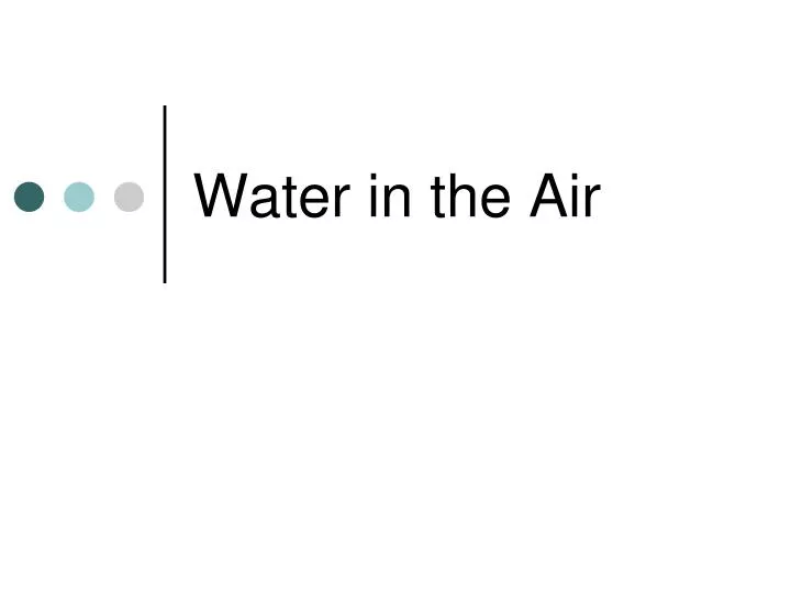 water in the air