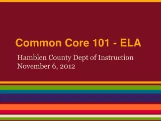Common Core 101 - ELA