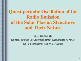 Quasi-periodic Oscillation of the Radio Emission of the Solar Plasma Structures and Their Nature