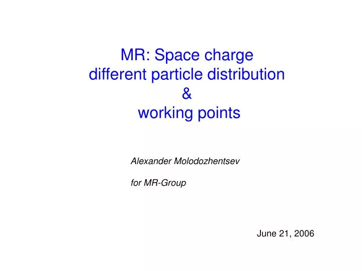 mr space charge different particle distribution working points
