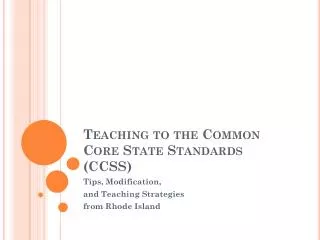 Teaching t o the Common Core State Standards (CCSS)