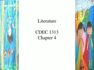 Literature CDEC 1313 Chapter 4