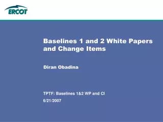 Baselines 1 and 2 White Papers and Change Items