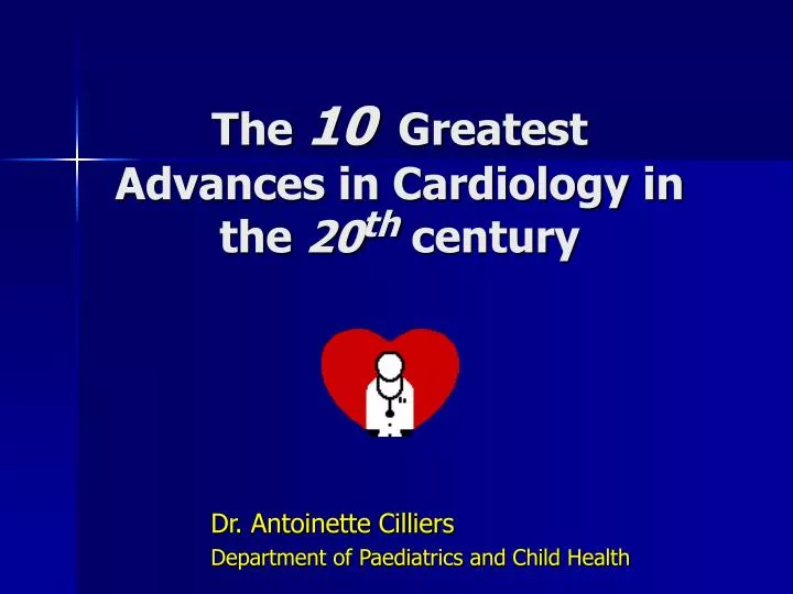 the 10 greatest advances in cardiology in the 20 th century