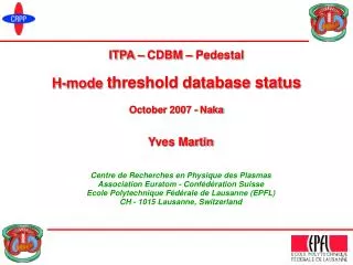 ITPA – CDBM – Pedestal H-mode t hreshold database status October 2007 - Naka