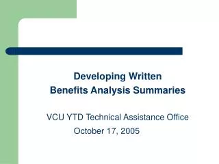 Developing Written Benefits Analysis Summaries VCU YTD Technical Assistance Office