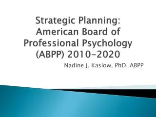 Strategic Planning: American Board of Professional Psychology (ABPP) 2010-2020