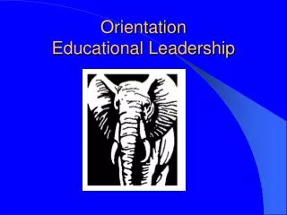 Orientation Educational Leadership